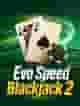 Evo Speed Blackjack 2