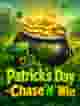 Patrick's Day - Chase’N’Win
