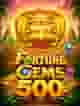 Fortune Gems 500
